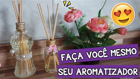 Como Fazer Seu Aromatizador Em Casa Muito Facil E Barato Youtube