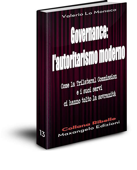 Governance: l'autoritarismo moderno (Collana Ribelle Vol. 13) (Italian ...