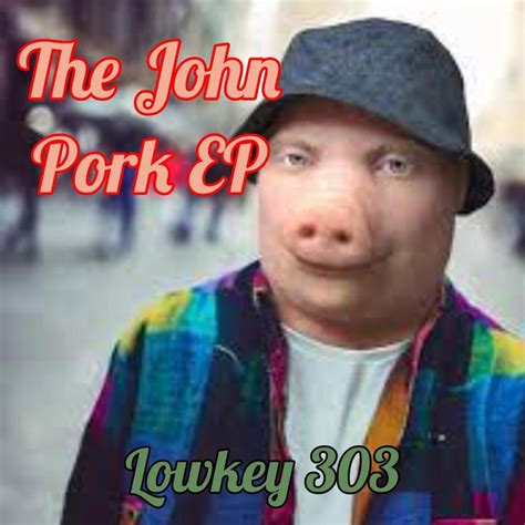 The John Pork Ep Album Di Lowkey Apple Music