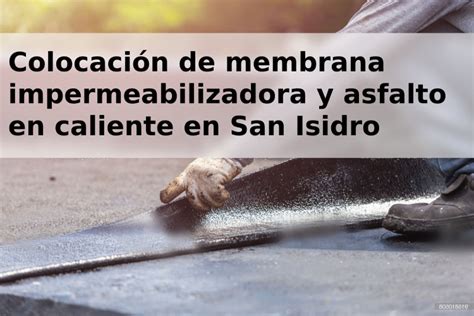 Colocación de membrana impermeabilizadora y asfalto en caliente en San