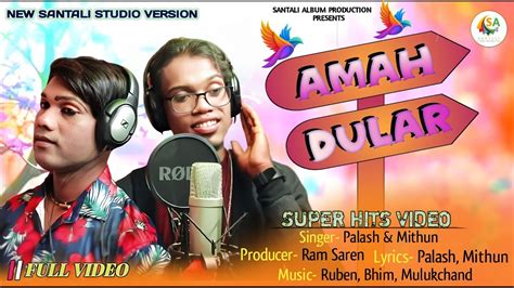 Amah Dular New Santali Studio Version Song Palash Mithun