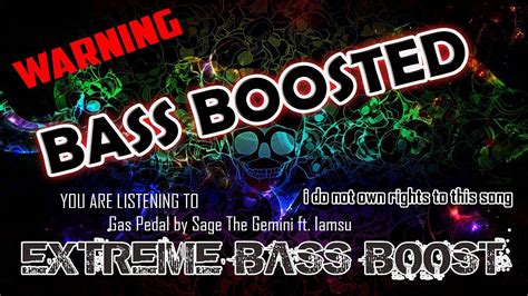 Sage The Gemini Ft Lamsu Gas Pedal Bass Boosted Youtube