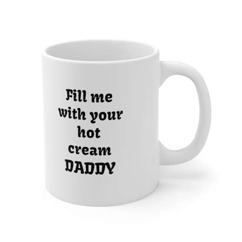 Fill Me With Your Hot Cream Daddy Etsy