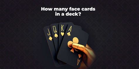 How Many Face Cards Are In A Deck Number Of Face Card