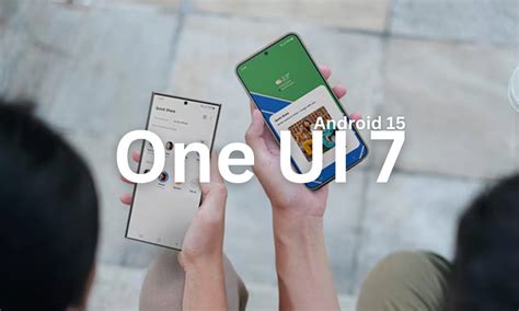 Samsung One Ui 7 Based On Android 15 Eligible Galaxy Models