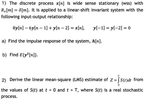 Solved 1 The Discrete Process X[n] Is Wide Sense Stationary