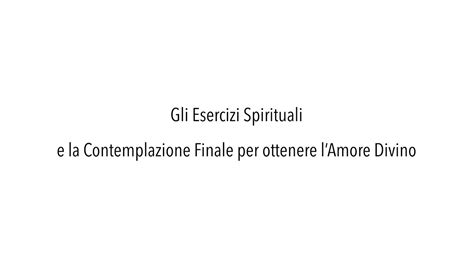 Carlo Chiappini Sj Gli Esercizi Spirituali E La Contemplazione Finale