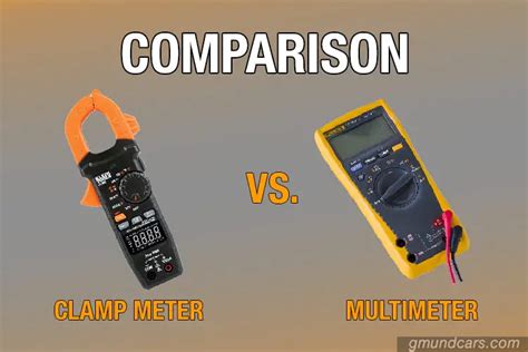 Clamp Meter Vs Multimeter Which One Is Better Gmund Cars