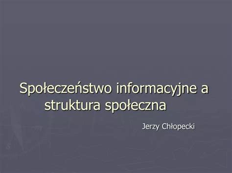 PPT Społeczeństwo informacyjne a struktura społeczna PowerPoint