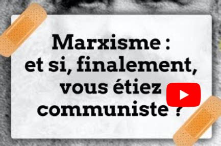 Et si vous étiez communiste Peut être même sans le savoir Le