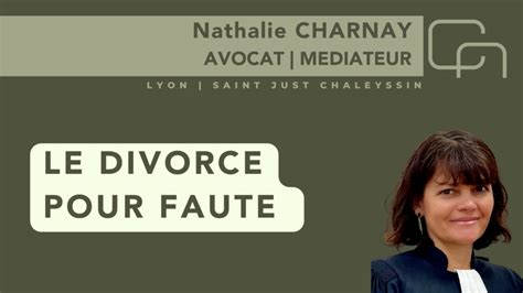 Le Divorce Pour Faute Nathalie Charnay Avocat Lyon