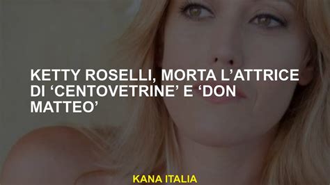 Ketty Roselli Che L Attrice Di Centovetrine E Don Matteo Youtube