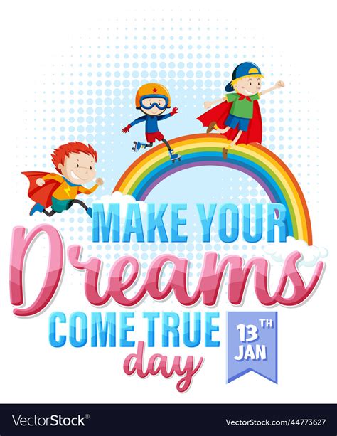 Make Your Dreams Come True Day Banner Design Vector Image