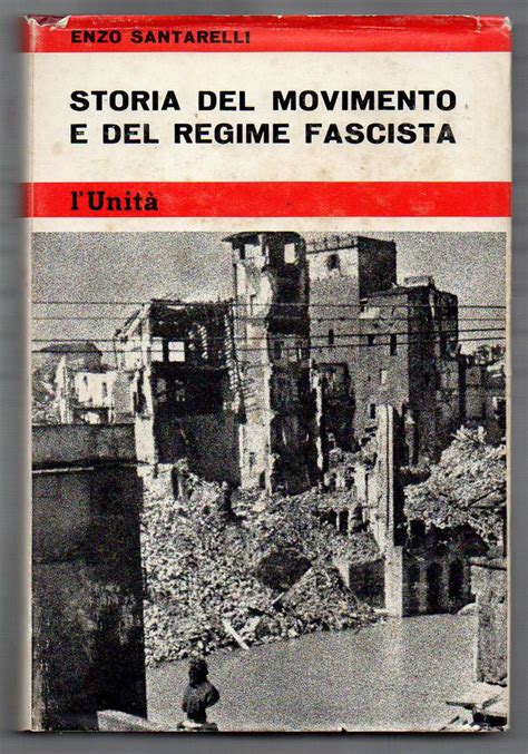 Storia Del Movimento E Del Regime Fascista By Enzo Santarelli Molto