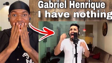 First Reaction Gabriel Henrique I Have Nothing Whitney Houston