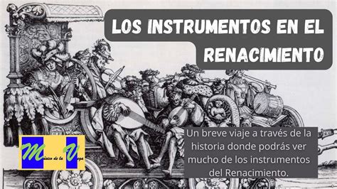 LOS INSTRUMENTOS DEL RENACIMIENTO YouTube