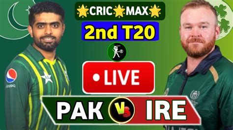 🔴live Pakistan Vs Ireland 2nd T20 Live Match Today Pak Vs Ire 2024 Score And Commentary