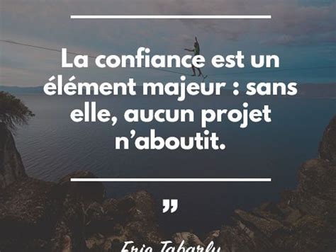 34 citations inspirantes sur la confiance Développez votre assurance