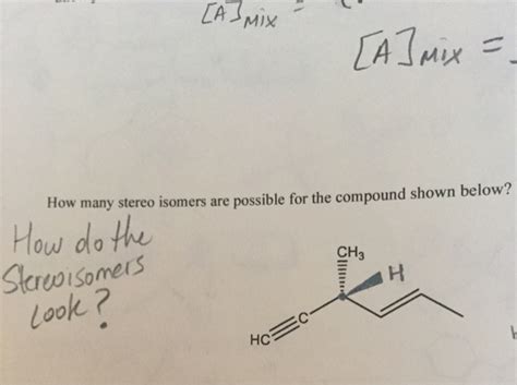 Solved How many stereo isomers are possible for the compound | Chegg.com 