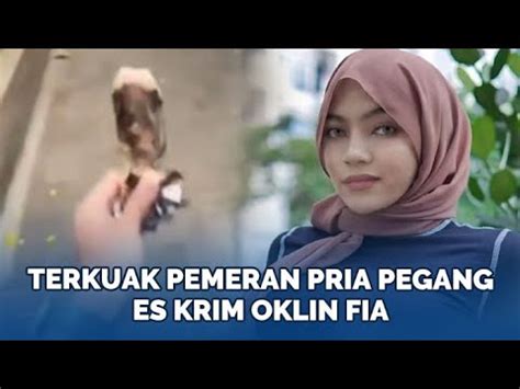 Terkuak Pemeran Pria Pegang Es Krim Yang Dijilat Oklin Fia Ternyata