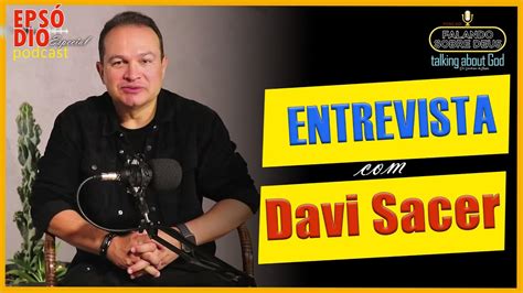 Entrevista Davi Sacer Bate Papo Ele Simples E Humilde Que