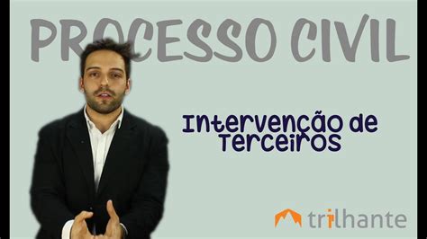 Processo Civil Novo Cpc Interven O De Terceiros Youtube