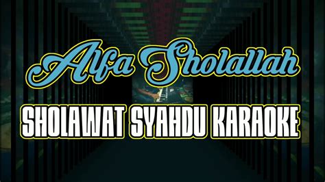 Sholawat Syahdu Versi Karaoke Alfa Sholallah Arab Latin Artinya