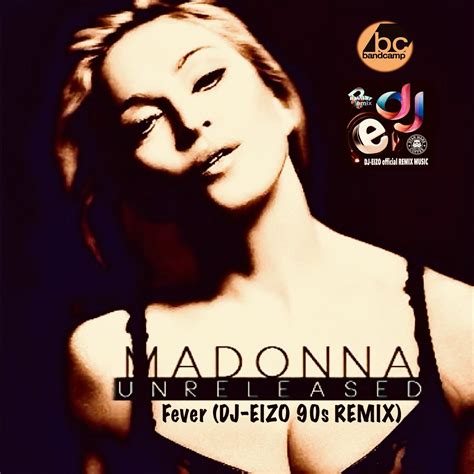 Madonna Fever Dj Eizo 90s House Mix Clean Extended DJ EIZO