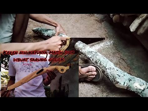 Ide Kreatif Membuat Sarung Dan Gagang Golok Dari Kayu Jeruk Hasilnya