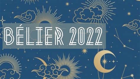 HOROSCOPE BÉLIER 2022 par Ascendant et par Décan HOROSCOPE 2022