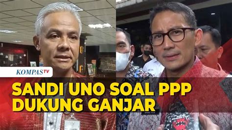 Sandiaga Uno Sambut Baik Langkah PPP Usung Ganjar Di Pilpres 2024 YouTube