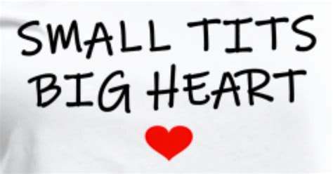 Small Tits Big Heart Sexy Love Saying Smutty Gift Women S Premium T Shirt Spreadshirt