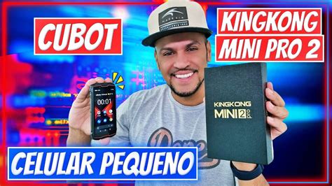 CELULAR PEQUENO E POTENTE Cubot KINGKONG MINI PRO 2 YouTube