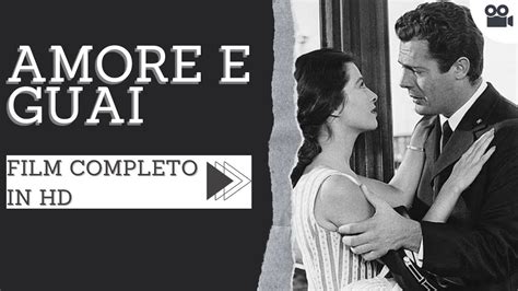 Amore E Guai Commedia Sentimentale Hd Film Completo In Italiano