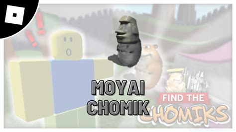 How To Get Moyai Chomik In Find The Chomik Roblox Youtube