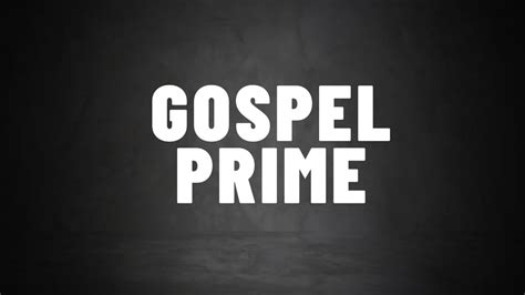 Gospel Prime Cig Oficial