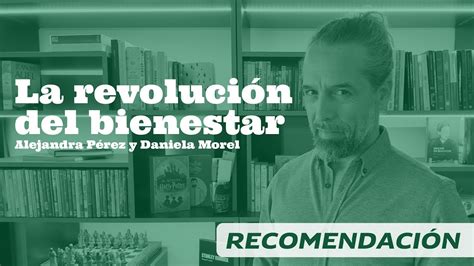 Lar RevoluciÓn Del Bienestar Youtube