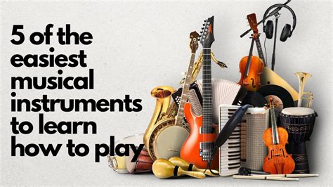 The Five Easiest Musical Instruments To Learn How To Play Youtube