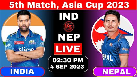 India Vs Nepal Asia Cup Live Match Nepal Vs India Live Match 5 Asia