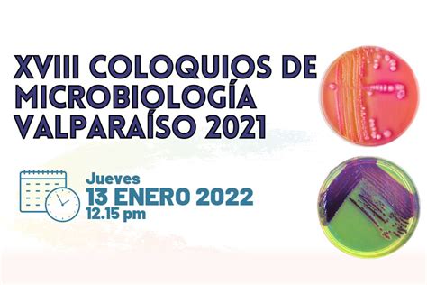 Xviii Coloquios De Microbiología Valparaíso 2021 13 De Enero 2022 Somich Sociedad De