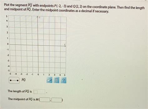 Solved Plot The Segment Overline Pq With Endpoints P 2 3 And Q22 On The Coordinate Plane