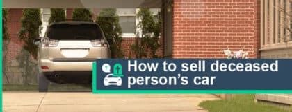 How Long Can You Drive A Deceased Persons Car Ultimate Guide