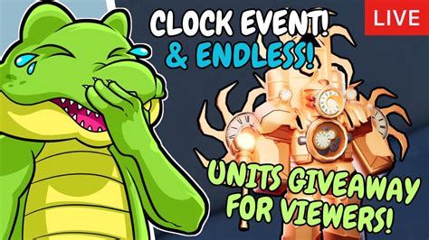 🔴live Clock Event Roblox Toilet Tower Defense Endless With Viewers Units Giveaway Youtube