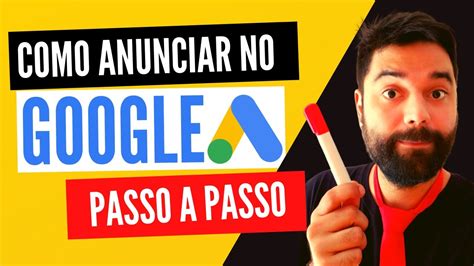 Google Ads Como Anunciar No Google Passo A Passo Youtube