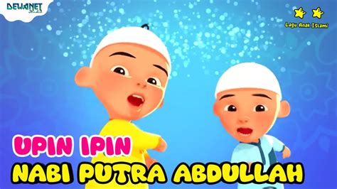 Nabi Putra Abdullah Upin Ipin Youtube