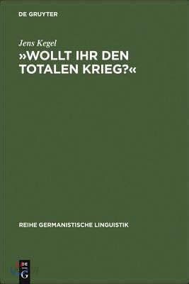 Wollt Ihr Den Totalen Krieg Eine Semiotische Und Linguistische