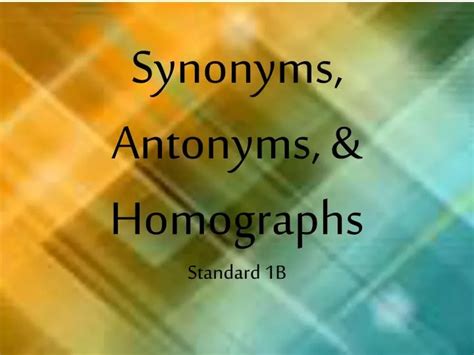 Ppt Synonyms Antonyms Homographs Powerpoint Presentation Id