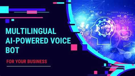 The Need For A Multilingual Ai Powered Voice For Your Business