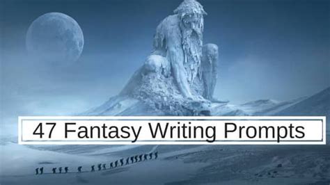 47 Amazing Fantasy Writing Prompts and Story Ideas