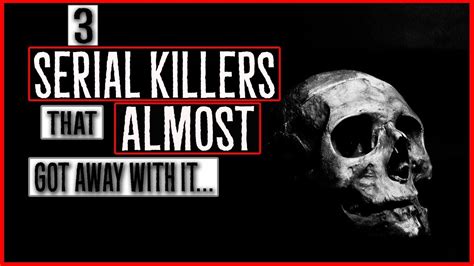 Serial Killers That Almost Got Away With It Youtube